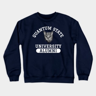 Quantum State Alumni Schrodinger's Cat Funny Science Crewneck Sweatshirt